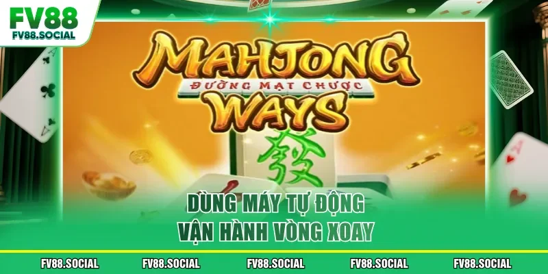 Dùng máy tự động vận hành vòng xoay