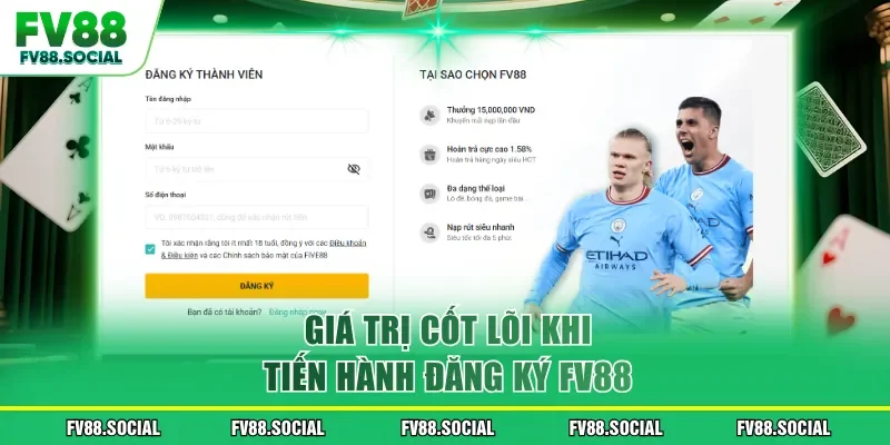 Giá trị cốt lõi khi tiến hành đăng ký FV88