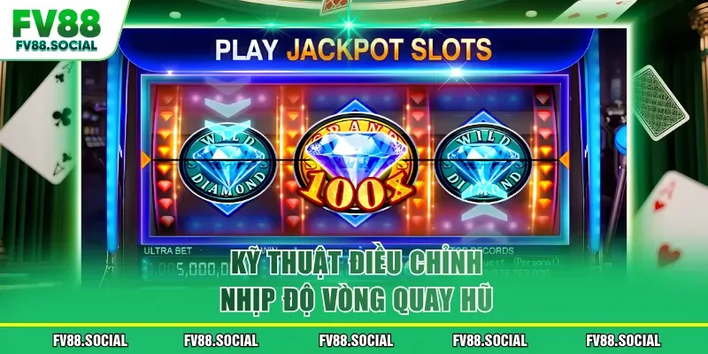 Kỹ thuật điều chỉnh nhịp độ vòng quay hũ