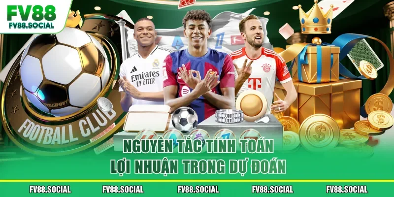 Nguyên tắc tính toán lợi nhuận trong dự đoán