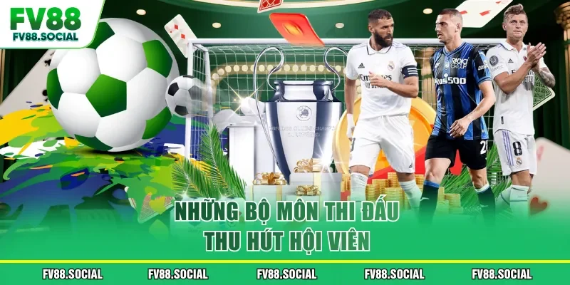 Những bộ môn thi đấu thu hút hội viên