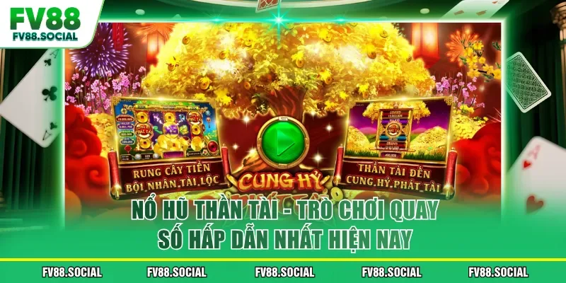 Nổ Hũ Thần Tài - Trò Chơi Quay Số Hấp Dẫn Nhất Hiện Nay