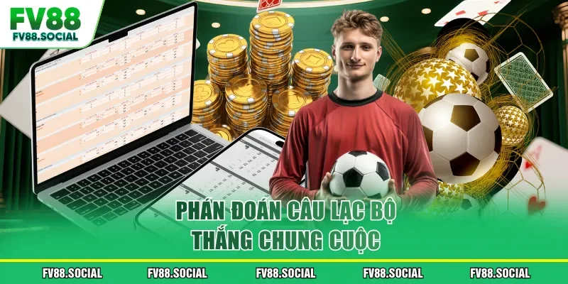 Phán đoán câu lạc bộ thắng chung cuộc