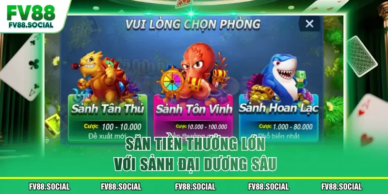 Săn tiền thưởng lớn với sảnh đại dương sâu
