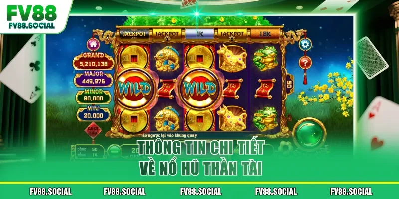 Thông tin chi tiết về nổ hũ thần tài