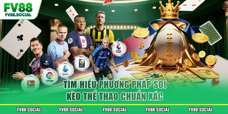 Tìm hiểu phương pháp soi kèo thể thao chuẩn xác