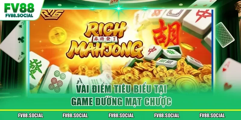 Vài điểm tiêu biểu tại game đường mạt chược