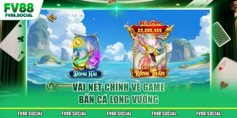 Vài nét chính về game bắn cá long vương